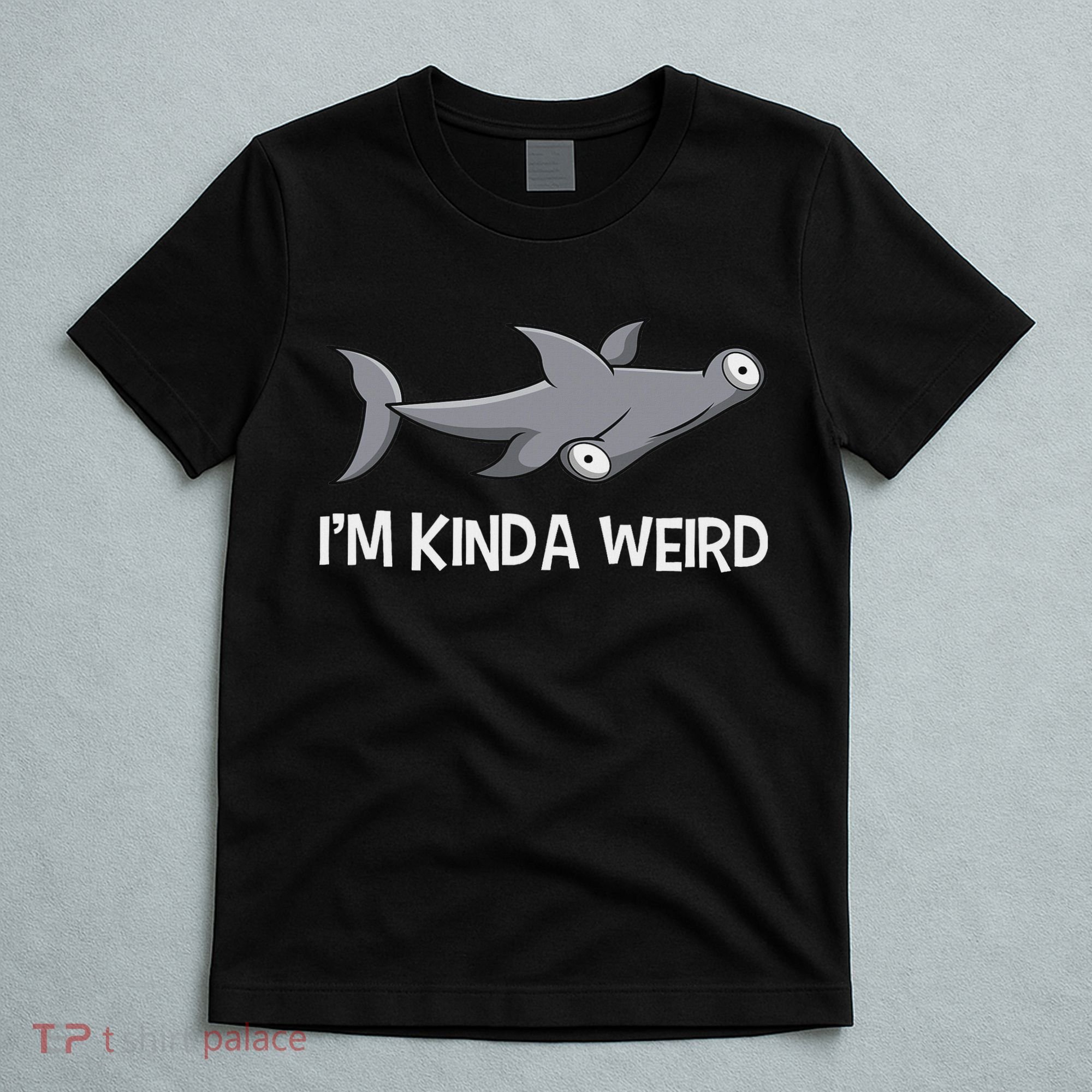 I'm Kinda Weird Hammerhead Shark T-Shirt