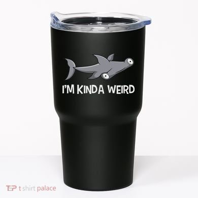 I'm Kinda Weird Hammerhead Shark Tumbler