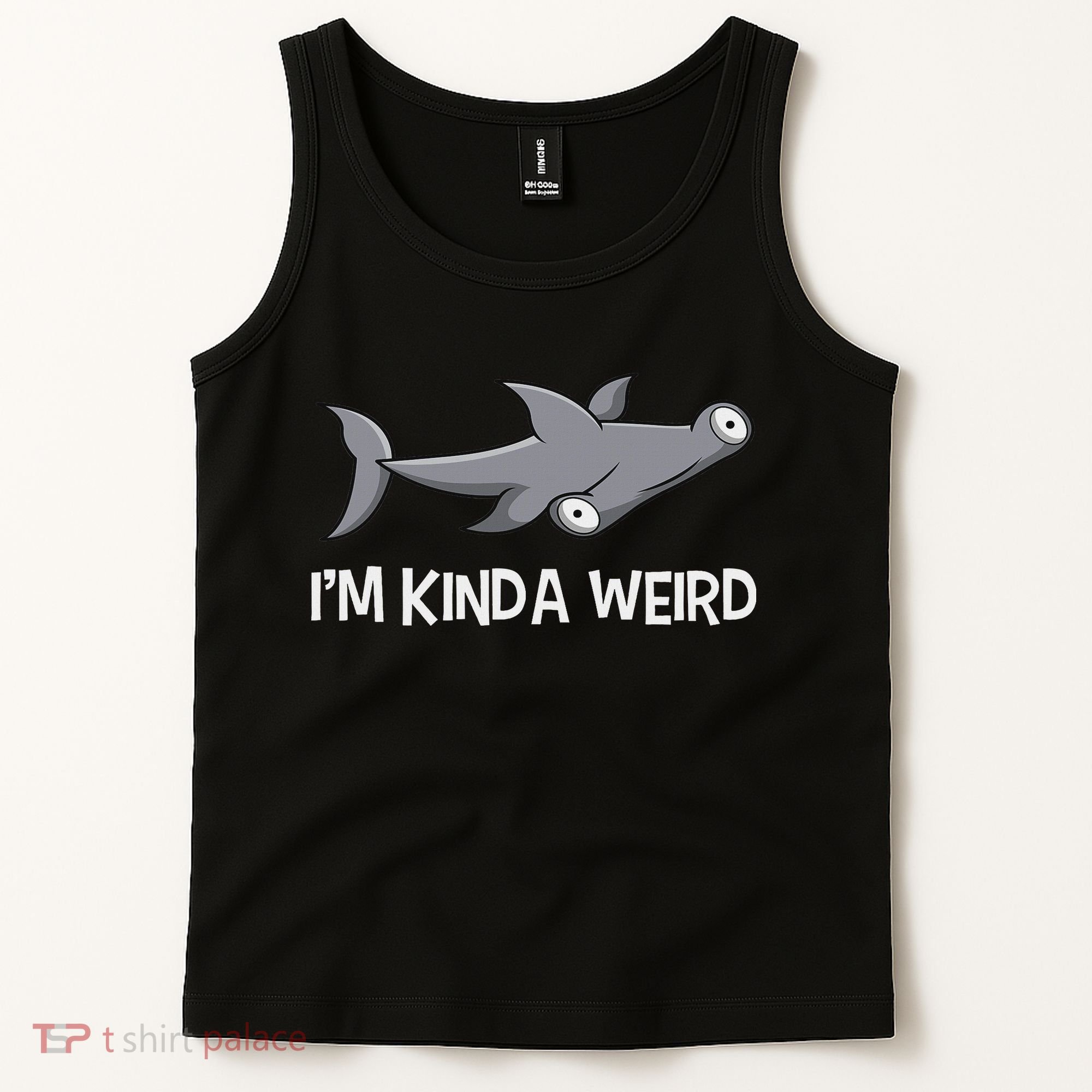 I'm Kinda Weird Hammerhead Shark Tank Top