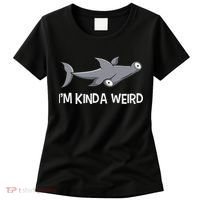 I'm Kinda Weird Hammerhead Shark Women's T-Shirt thumb 0