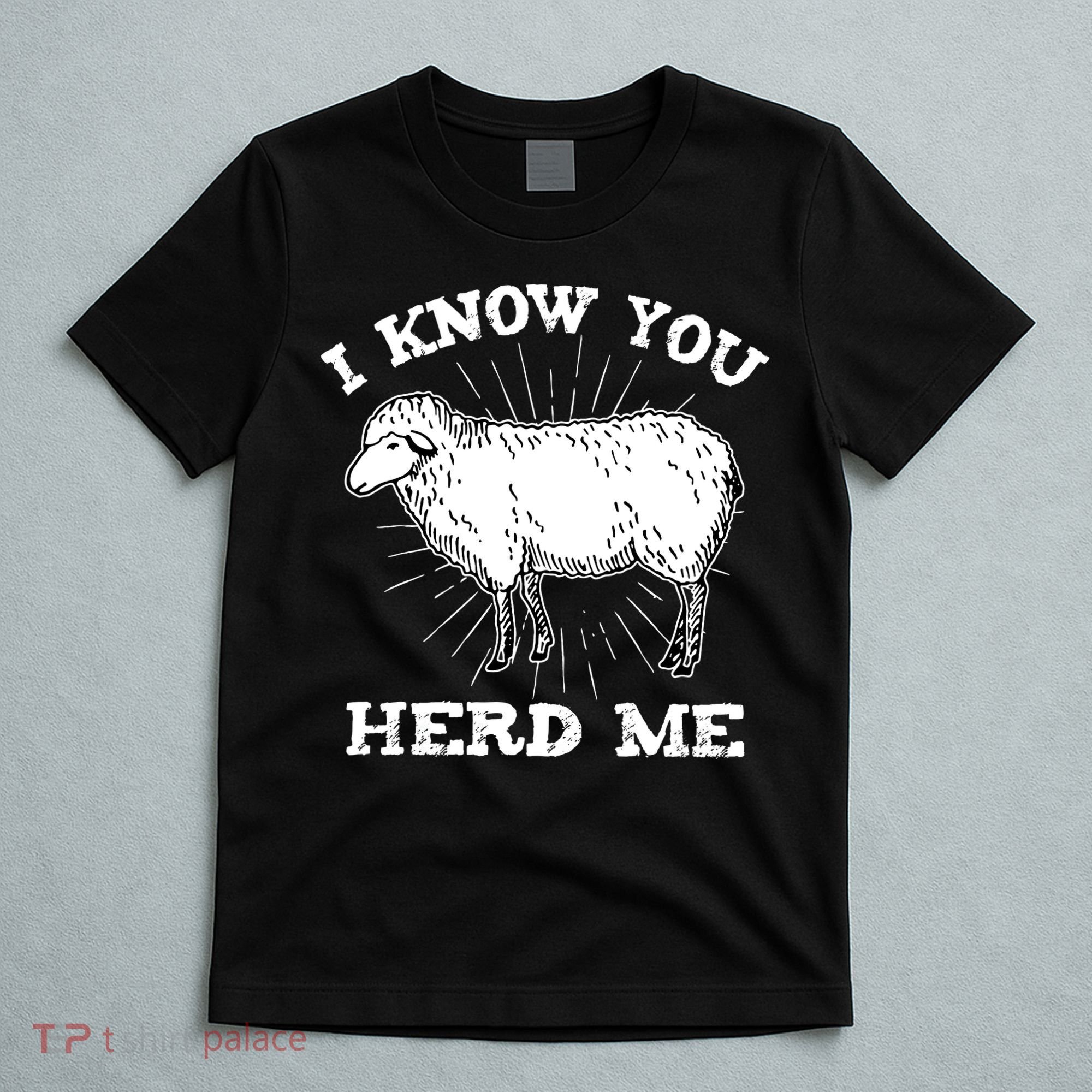 I Know You Herd Me Sheep Herder Farm Animal Shepherd T-Shirt