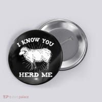 I Know You Herd Me Sheep Herder Farm Animal Shepherd Button thumb 0