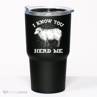 I Know You Herd Me Sheep Herder Farm Animal Shepherd Tumbler thumb 0