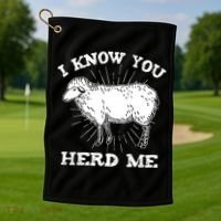 I Know You Herd Me Sheep Herder Farm Animal Shepherd Golf Towel thumb 1