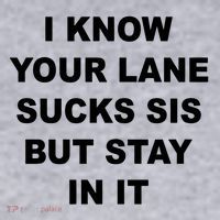 I Know Your Lane Sucks Sis But Stay In It Hoesmad Women's Sweatshirt thumb 2