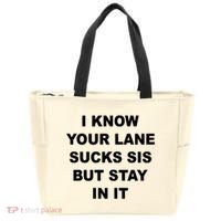 I Know Your Lane Sucks Sis But Stay In It Hoesmad Tote Bag thumb 0