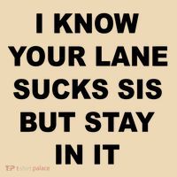 I Know Your Lane Sucks Sis But Stay In It Hoesmad Tote Bag thumb 4
