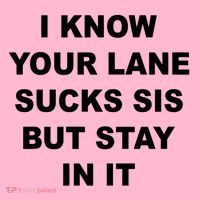 I Know Your Lane Sucks Sis But Stay In It Hoesmad Coaster thumb 2