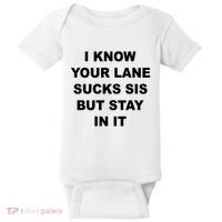 I Know Your Lane Sucks Sis But Stay In It Hoesmad Baby Bodysuit thumb 0