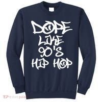 I Love 90s Hip Hop Shirts Dope Like 90s Hip Hop Sweatshirt thumb 0