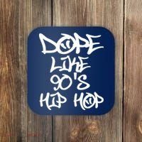 I Love 90s Hip Hop Shirts Dope Like 90s Hip Hop Coaster thumb 0