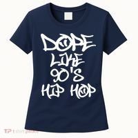 I Love 90s Hip Hop Shirts Dope Like 90s Hip Hop Women's T-Shirt thumb 0