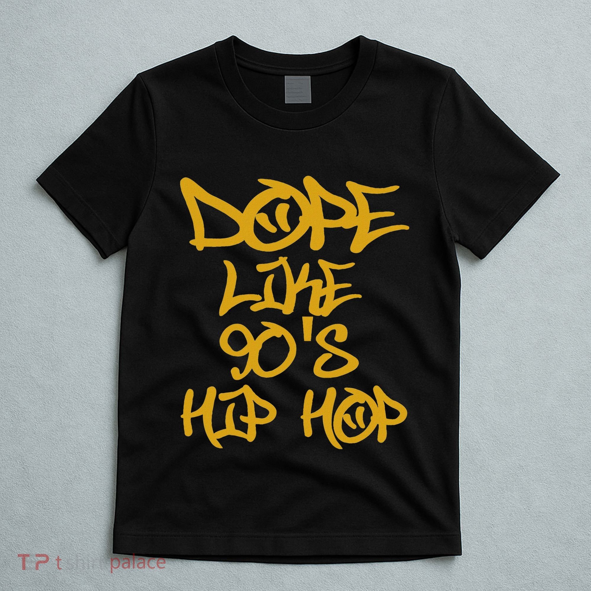 I Love 90S Hip Hop S Dope Like 90S Hip Hop T-Shirt