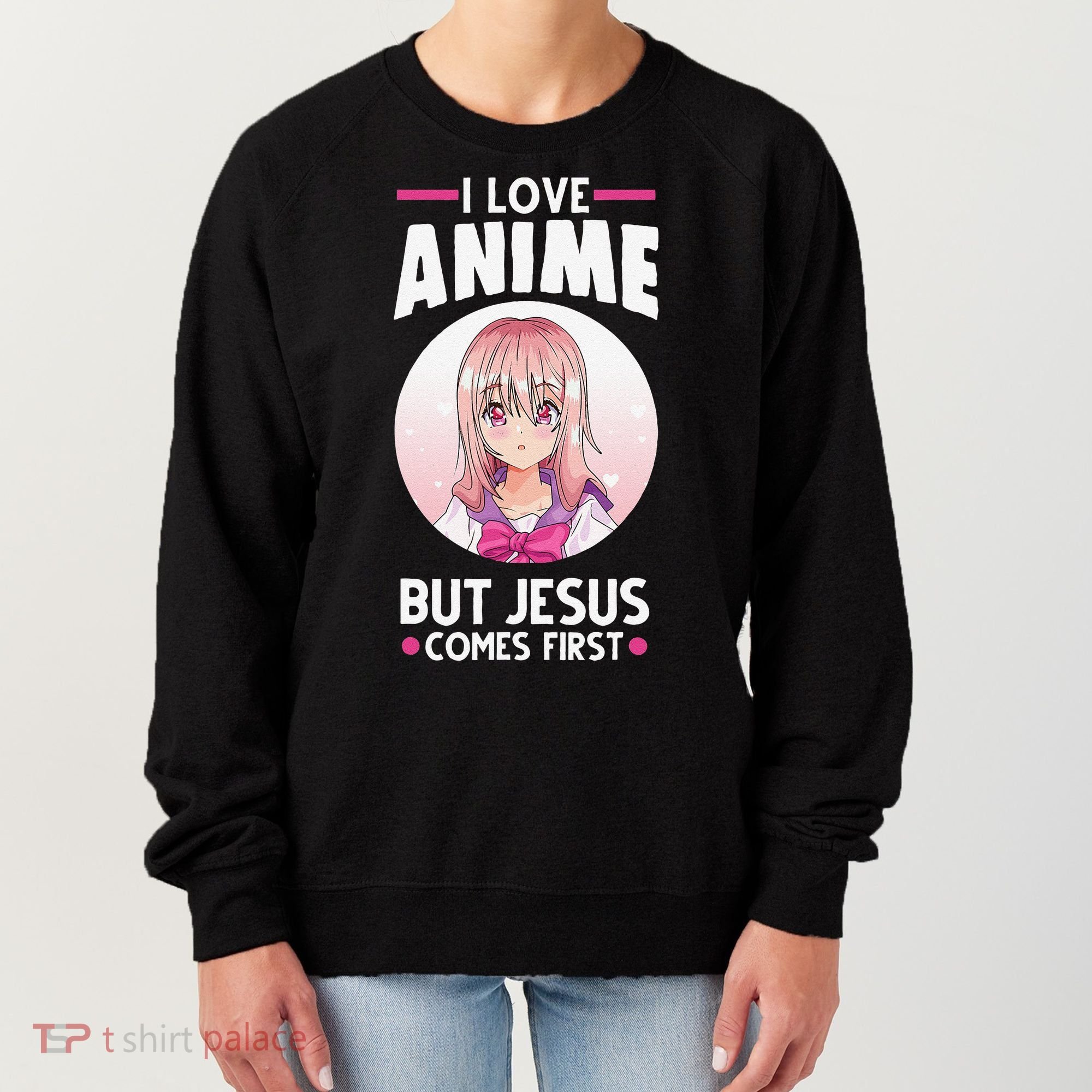 I Love Anime But Jesus Comes First Anime Women's Sweatshirt
