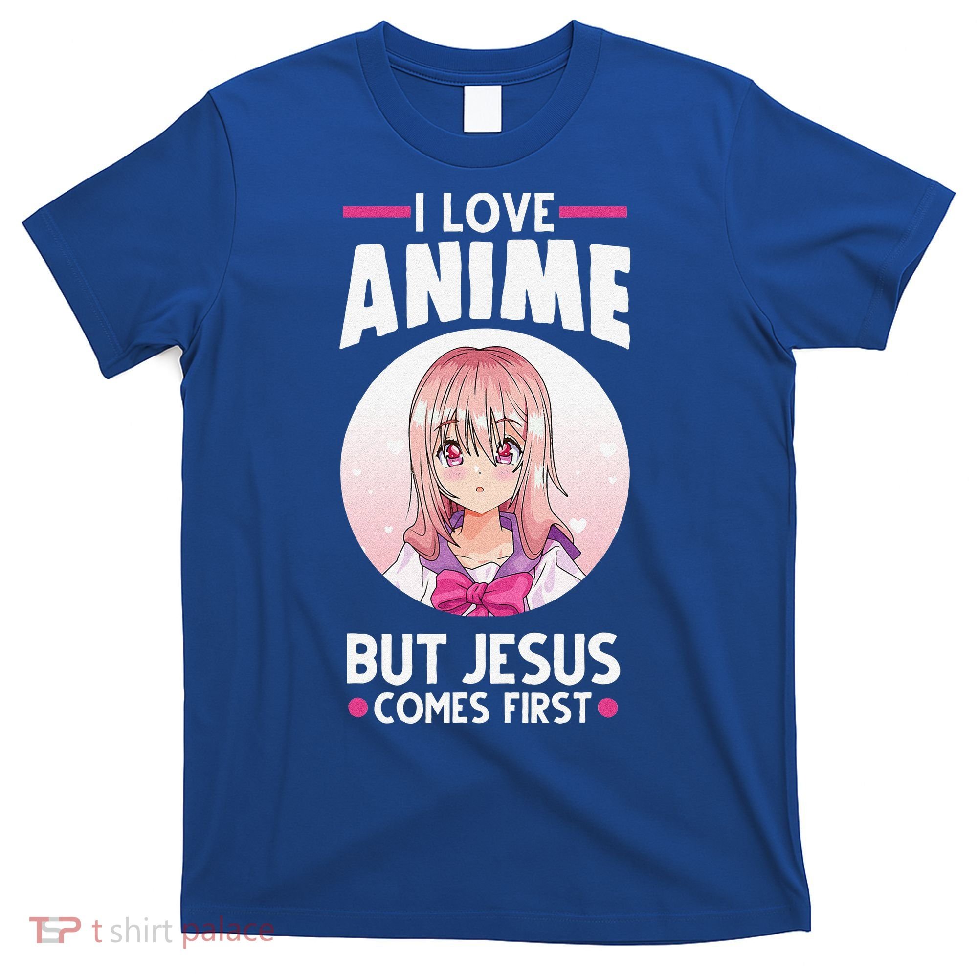 I Love Anime But Jesus Comes First Anime T-Shirt
