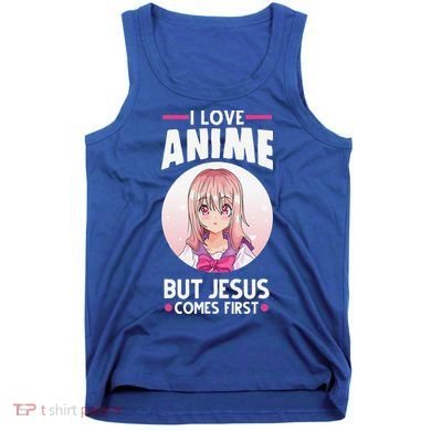 I Love Anime But Jesus Comes First Anime Tank Top