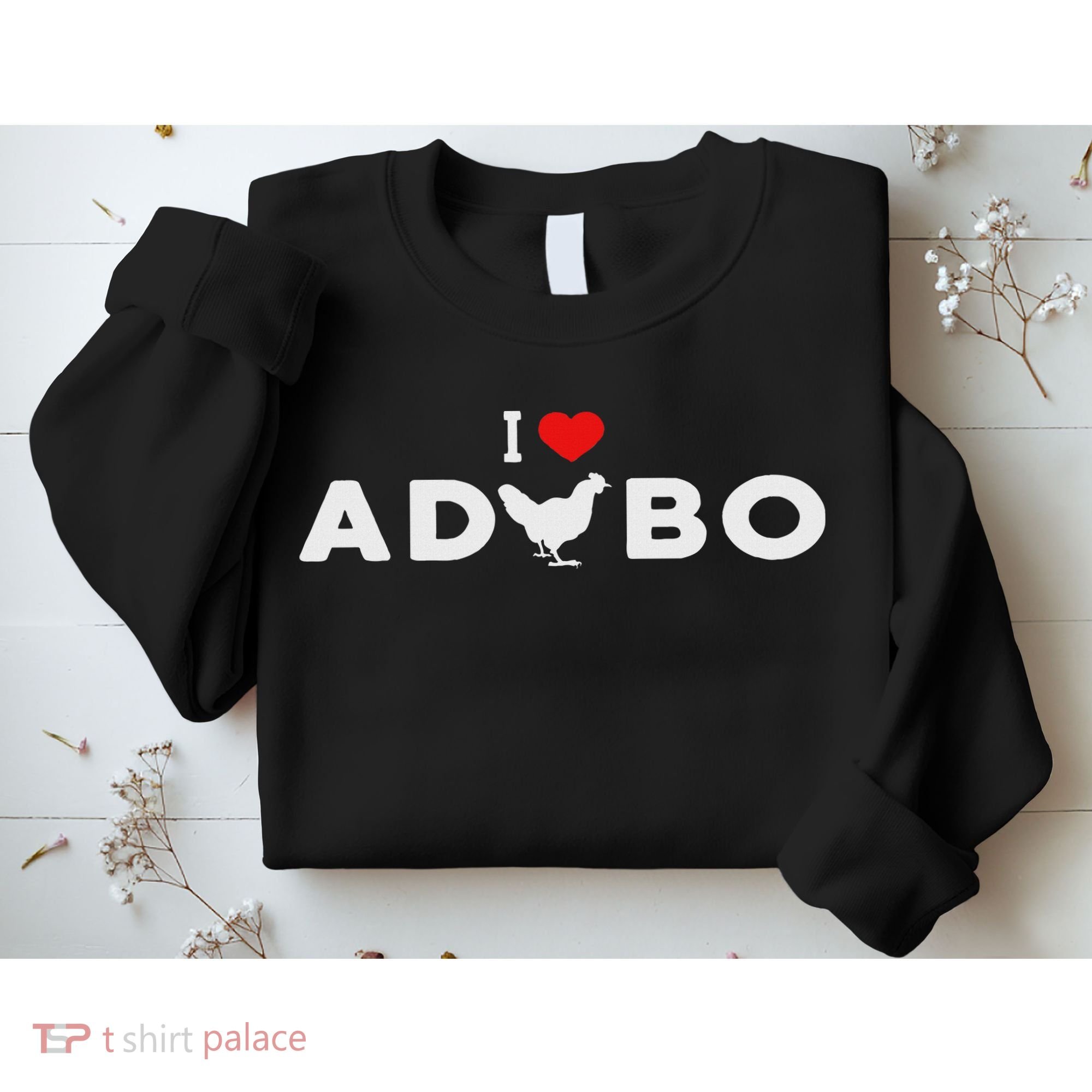 I Love Adobo I Love Chicken Adobo Sweatshirt