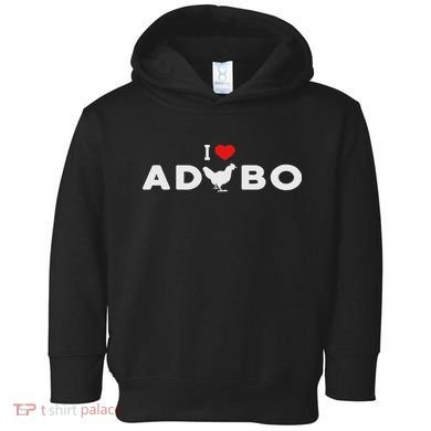 I Love Adobo I Love Chicken Adobo Toddler Hoodie