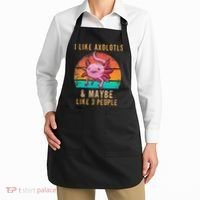 I Like Axolotl And Maybe 3 People Mexican Walking Fish Apron thumb 2