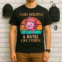 I Like Axolotl And Maybe 3 People Mexican Walking Fish T-Shirt thumb 6