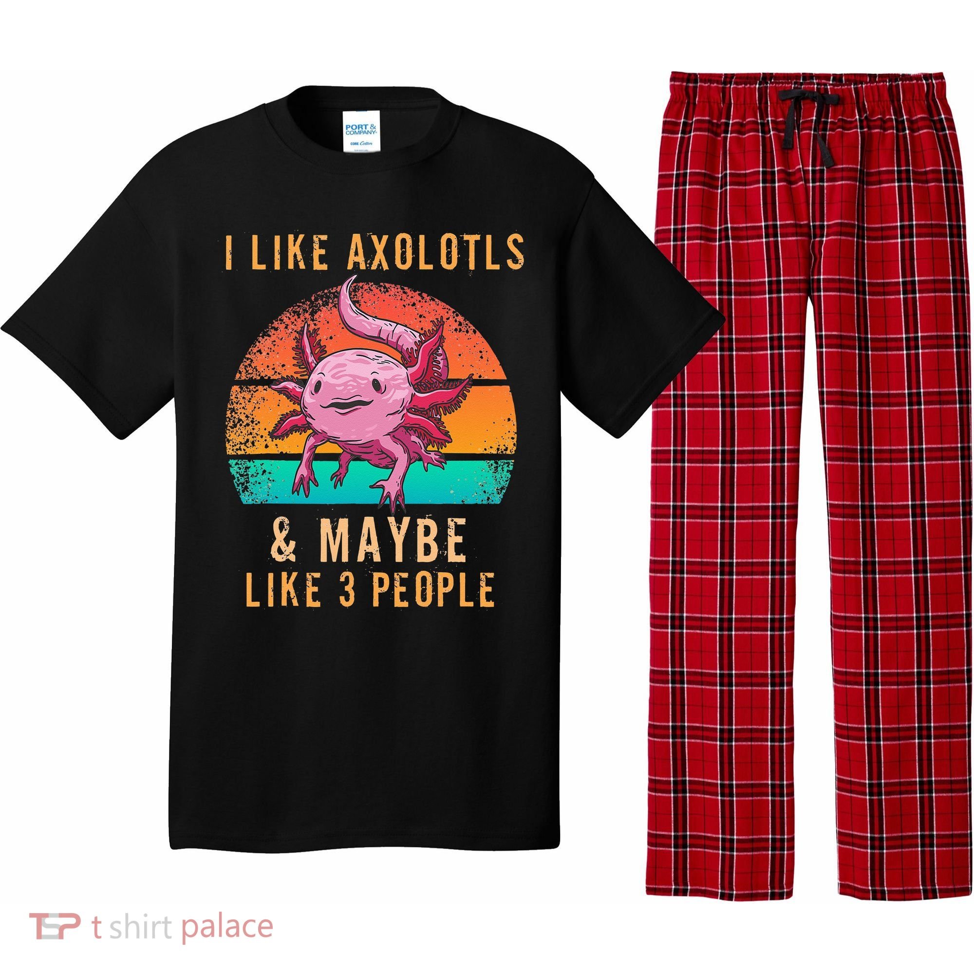 I Like Axolotl And Maybe 3 People Mexican Walking Fish Pajama Set