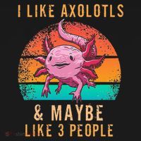 I Like Axolotl And Maybe 3 People Mexican Walking Fish Women's Hoodie thumb 2