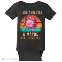 I Like Axolotl And Maybe 3 People Mexican Walking Fish Baby Bodysuit thumb 0