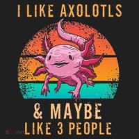 I Like Axolotl And Maybe 3 People Mexican Walking Fish Hat thumb 2
