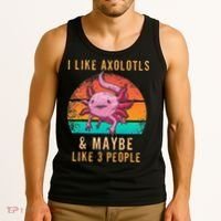 I Like Axolotl And Maybe 3 People Mexican Walking Fish Tank Top thumb 3