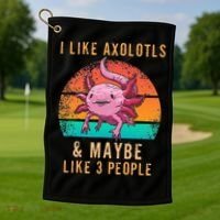 I Like Axolotl And Maybe 3 People Mexican Walking Fish Golf Towel thumb 1
