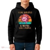 I Like Axolotl And Maybe 3 People Mexican Walking Fish Kids Hoodie thumb 4