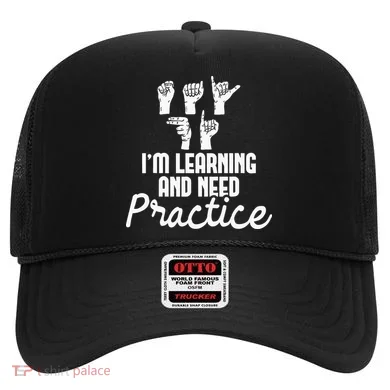Im Learning And Need Practice ASL Interpreter Translator Hat