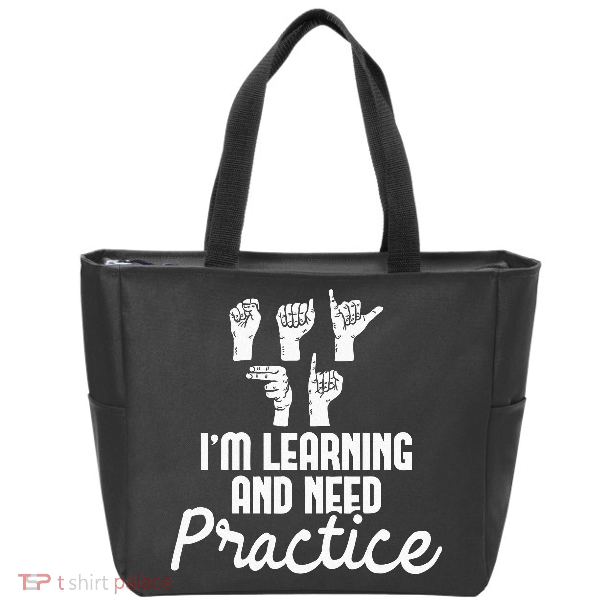 Im Learning And Need Practice ASL Interpreter Translator Tote Bag
