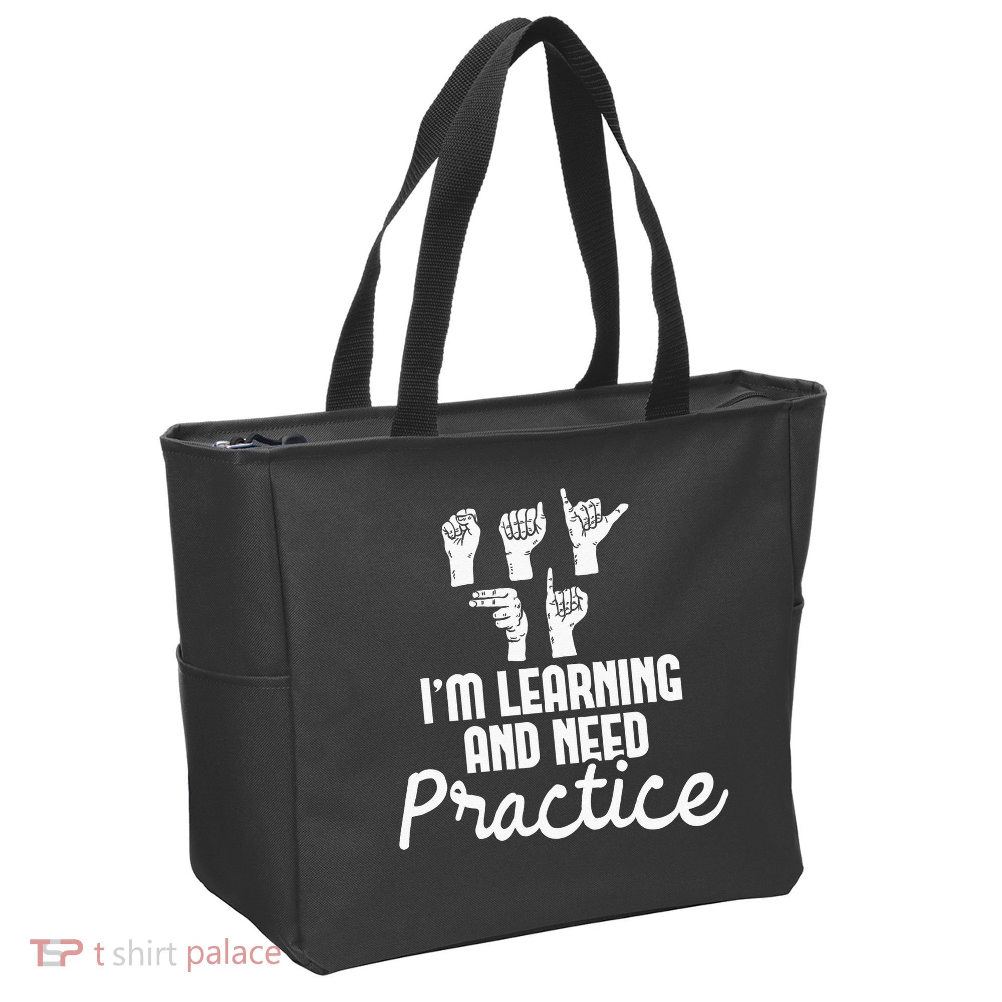 Im Learning And Need Practice ASL Interpreter Translator Tote Bag