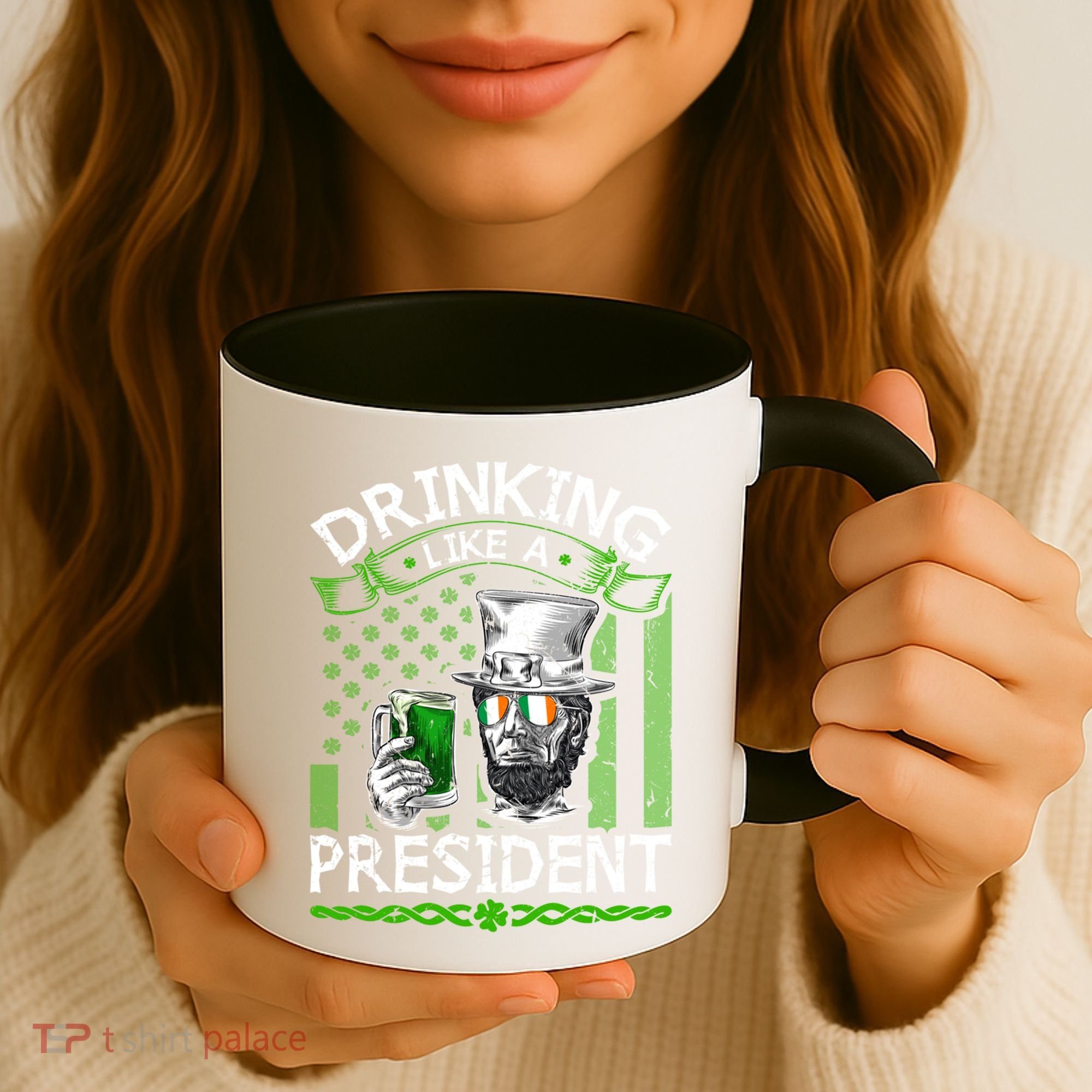 Ing Like A President Irish Abraham Lincoln St Patricks Gift Coffee Mug