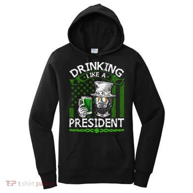 Ing Like A President Irish Abraham Lincoln St Patricks Gift Women's Hoodie