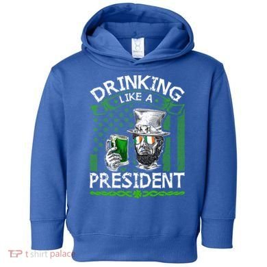 Ing Like A President Irish Abraham Lincoln St Patricks Gift Toddler Hoodie