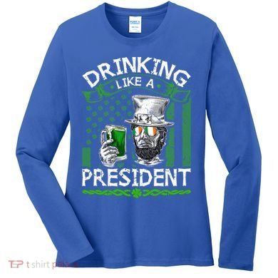 Ing Like A President Irish Abraham Lincoln St Patricks Gift Women's Long Sleeve Shirt