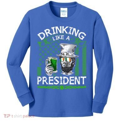 Ing Like A President Irish Abraham Lincoln St Patricks Gift Kids Long Sleeve Shirt