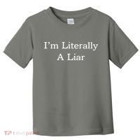 I'm Literally A Liar Pfizer Director Quote Toddler T-Shirt thumb 0