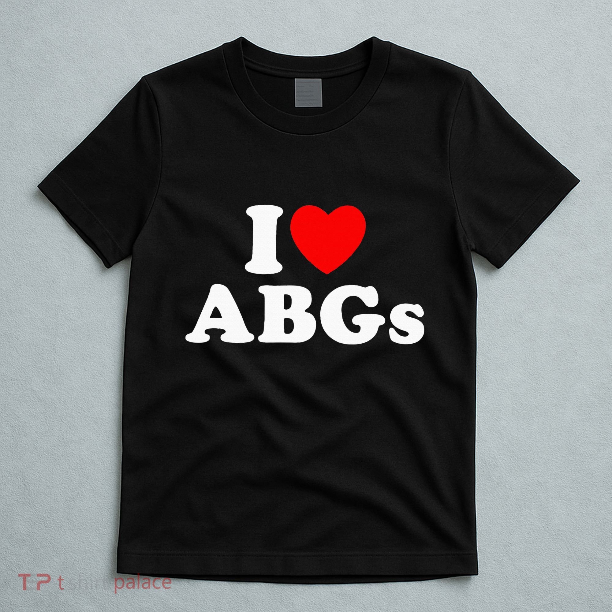 I Love Abgs T-Shirt