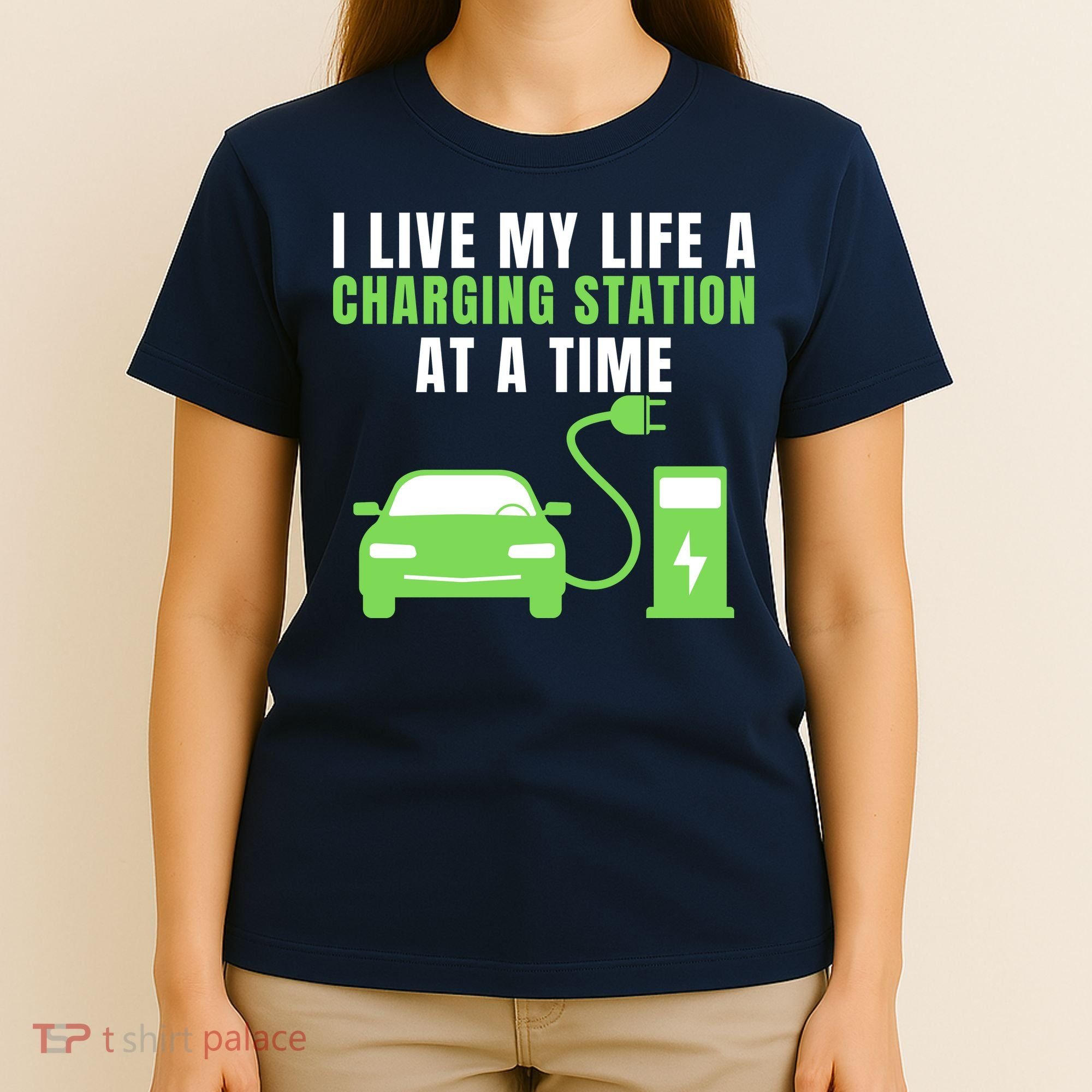 I Live A Charging Station At A Time Funny Electric Car EV Life Drive Electric T-Shirt