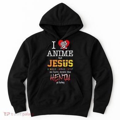 I Love Anime But Jesus Always Comes First Hoodie