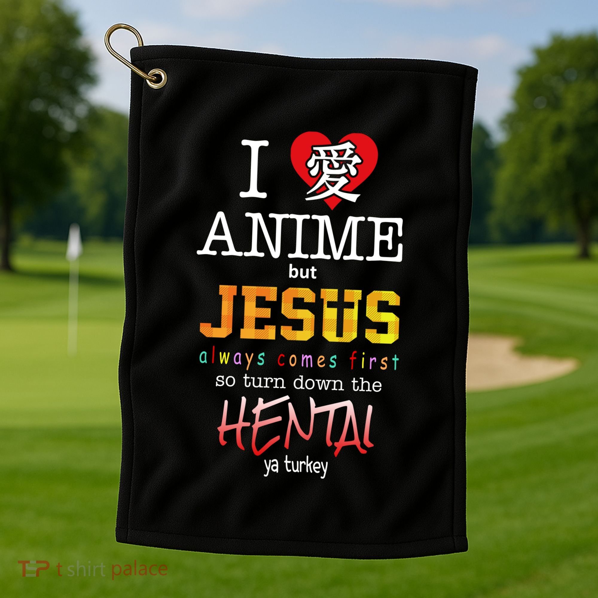I Love Anime But Jesus Always Comes First Golf Towel