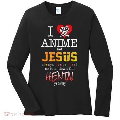 I Love Anime But Jesus Always Comes First Women's Long Sleeve Shirt