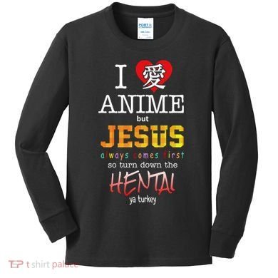 I Love Anime But Jesus Always Comes First Kids Long Sleeve Shirt