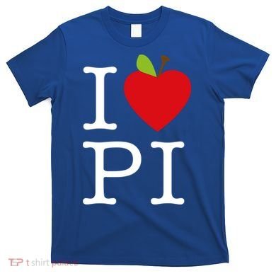 I Love Apple Pi Pie I Funny Math Geeks Gift T-Shirt