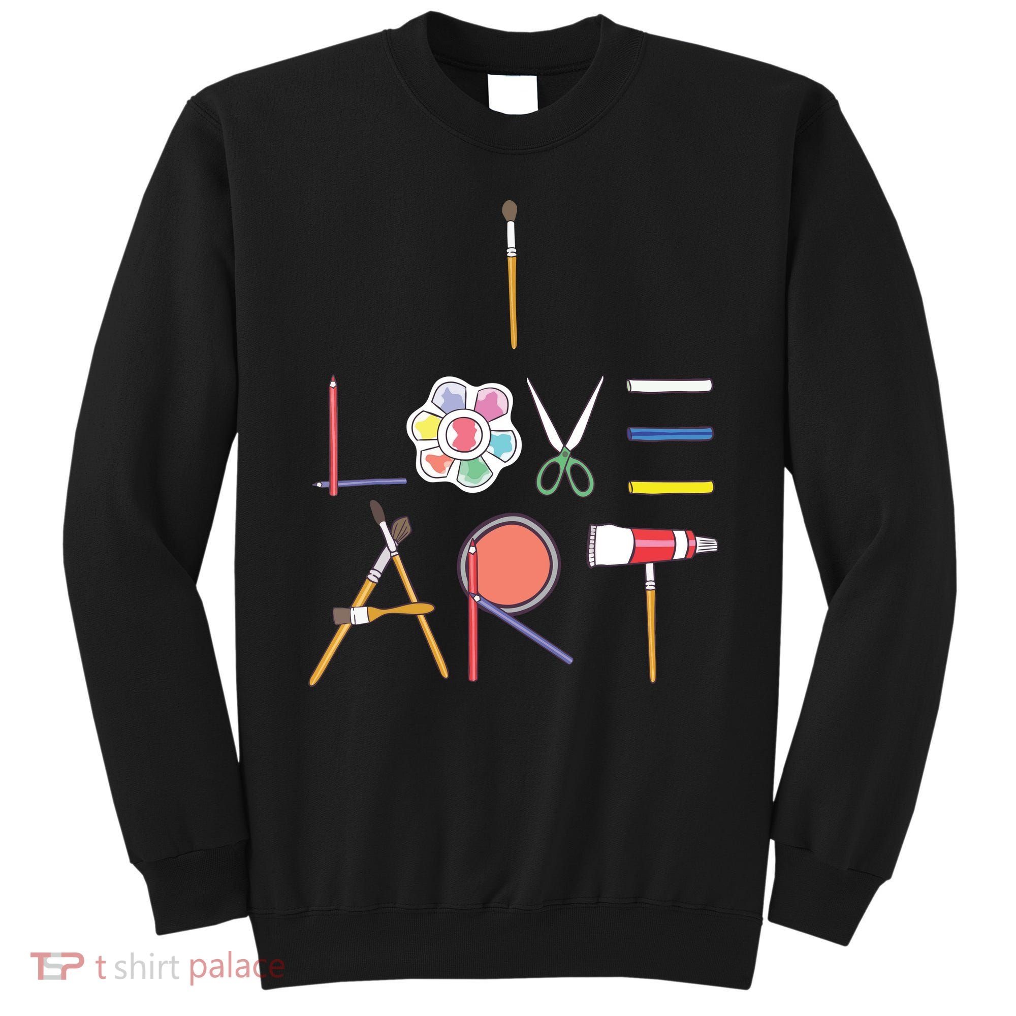 I Love Art Cute Fun Painting Drawing Sketch Artist Painter Sweatshirt