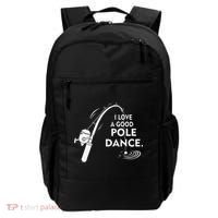 I Love A Good Pole Dance Fishing Backpack thumb 0