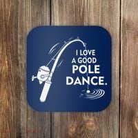I Love A Good Pole Dance Fishing Coaster thumb 0